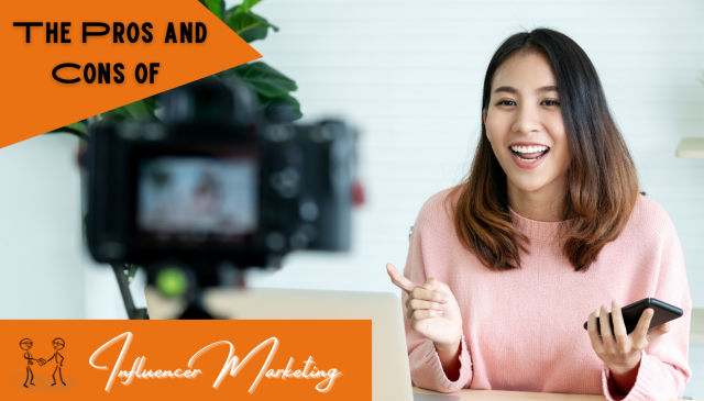 Pros and Cons of Influencer Marketing